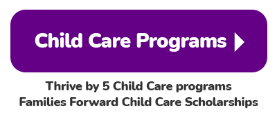 Child Care Programs - Thrive by 5 Child Care programs - Families Forward Child Care Scholarships^