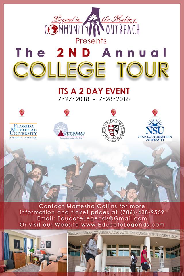 College Tour Flyer July 27& 28 - This is annual college experience event for low-income and under-served youth in Miami-Dade County and its surrounding areas. Each year we work tirelessly to give the college experience to those children who are less affluent and lack community resources. Our founder, Martesha Collins, who currently has two bachelors degrees and is currently working on a masters degree, helps the children apply for the school of their choice and financial aide during the tour.
