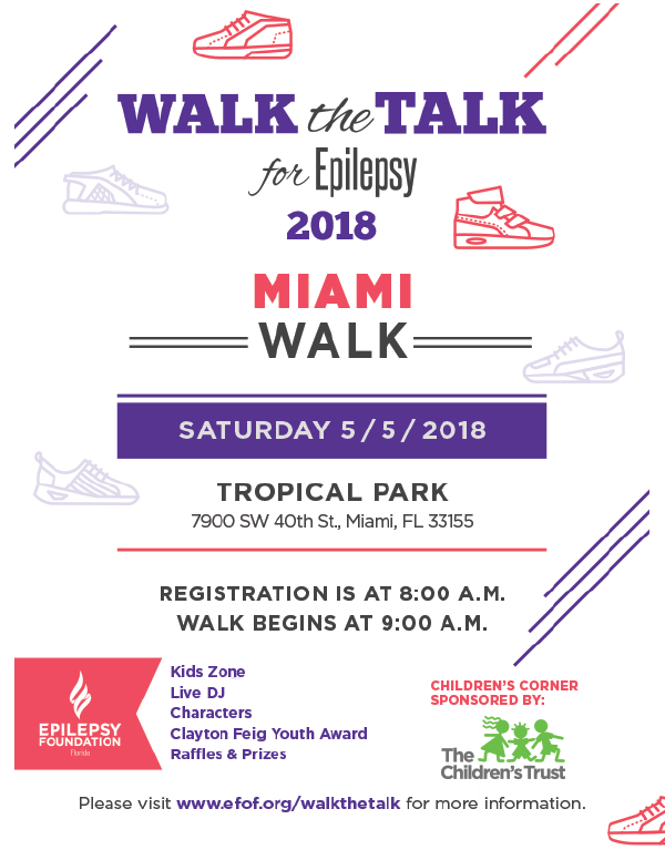 The Epilepsy Foundation of Florida is holding it's 11th Annual Walk the Talk for Epilepsy in Tropical Park.  This is a large event in Miami-Dade that always brings the entire community together.  This years’ Epilepsy Walk will have a Children’s Corner, which is sponsored by The Children’s Trust, consisting of a rock-climbing wall, face-painting, stilt walkers, a dunk tank to "Dunk your Doctor," cotton candy and popcorn machines, Storm Troopers, fun and educational events for the whole family. The event will have live music, Zumba, the Miami Heat Dancers, along with Burnie, Stanley from the Florida Panthers, Cici’s Pizza, Dunkin Donuts, the Miami-Dade Police Helicopter, the Miami Coral Park High School Drumline… and so much more!!!