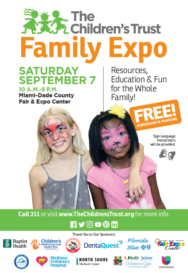 Resources, Education & Fun for the Whole Family! FREE! ADMISSION & PARKING. Call 211 or visit www.TheChildrensTrust.org for more info.